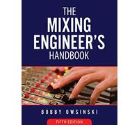 The Mixing Engineer’s Handbook 5th Edition