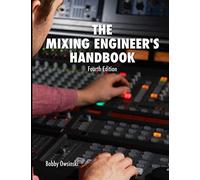 The Mixing Engineer's Handbook: Fourth Edition