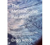 The Mnemosyne Paradox: "A stolen memory. A shattered lie. A signal calling humanity home to its grave."