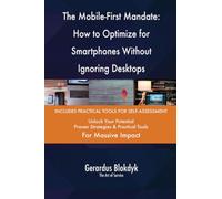 The Mobile-First Mandate: How to Optimize for Smartphones Without Ignoring Desktops