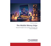 The Mobile Money Edge: Research Insights into Customer Attitudes and Service Adoption
