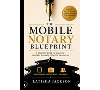 The Mobile Notary Blueprint: A Realistic Guide to Building a Notary Business From the Ground Up