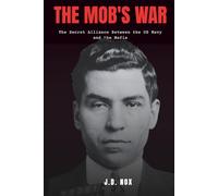 THE MOB'S WAR: The Secret Alliance Between the US Navy and the Mafia
