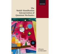 The Modal-Hamiltonian Interpretation of Quantum Mechanics: Making Sense of the Quantum World