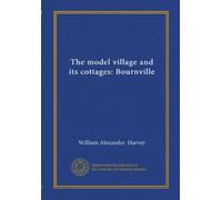 The model village and its cottages: Bournville