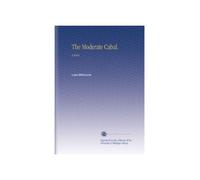 The Moderate Cabal.: A Satyr.