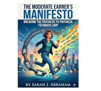 The Moderate Earner's Manifesto: Breaking the Paycheck-to-Paycheck Feedback Loop