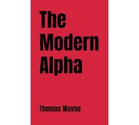 The Modern Alpha: Traditional and Modern Rules of Alpha