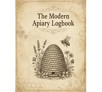 The Modern Apiary Logbook: Comprehensive Hive Inspection & Health Records for Beekeepers | 8.5 x 11 Large Format