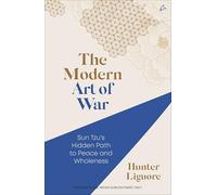 The Modern Art of War: Sun Tzu's Hidden Path to Peace and Wholeness (English)