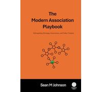 The Modern Association Playbook: Reimagining Strategy, Governance, and Value Creation