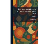 The Modern Baker Confectioner and Caterer