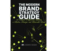 The Modern Brand Strategy Guide: A Complete Playbook for Building a Modern, Strategic, and Memorable Brand