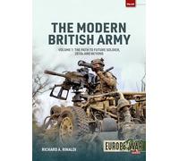 The Modern British Army Volume 1: The Path to Future Soldier, 2010s and Beyond: 44 (Europe@War)