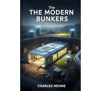 The Modern Bunkers: Engineering Sanctuary in a Changing World