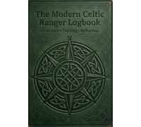 The Modern Celtic Ranger Logbook: Quarter-Year Field Campaign