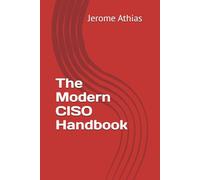 The Modern CISO Handbook (Cybersecurity Management)