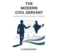 THE MODERN CIVIL SERVANT: Leading With Purpose, Productivity & Energy