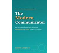 The Modern Communicator: Why the creator economy has become the communicator economy and what to do about it