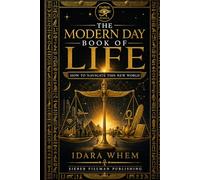 The Modern Day Book of Life: How to Navigate This New World: 1 (The Modern Day Book of Life Series)