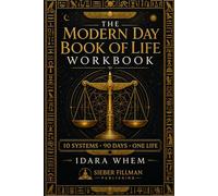 “THE MODERN DAY BOOK OF LIFE: Workbook: 10 Systems · 90 Days · One Life (The Modern Day Book of Life Series)