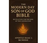 The Modern Day Son of God Bible: REVELATION FOR THE SONS OF THIS GENERATION