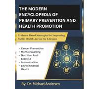 The Modern Encyclopedia of Primary Prevention and Health Promotion: Evidence Based Strategies for Improving Public Health Across the Lifespan