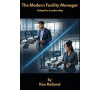 The Modern Facility Manager: Adaptive Leadership