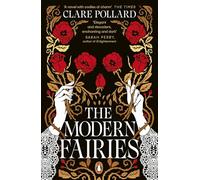 The Modern Fairies: An intriguing, sexy historical novel set in the literary salons where some of our favourite fairytales took form