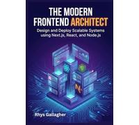 The Modern Frontend Architect: Design and Deploy Scalable Systems using Next.js, TypeScript, Tailwind CSS, and AI-Driven Patterns