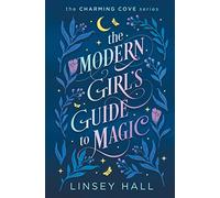 The Modern Girl’s Guide to Magic