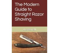 The Modern Guide to Straight Razor Shaving