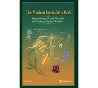 The Modern Herbalist’s Path: Harmonizing Qi and Bile with Chinese Herbal Wisdom.: Module 4