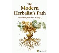 The Modern Herbalist's Path: Foundations & Practice": Module 2