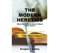 The Modern Heretics: What the Church Doesn't Want You to Know - A Deconstruction Fable