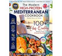 The Modern High-Protein Mediterranean Cookbook: 100+ Chef-Quality, Low-GI Diet Recipes, GLP-1 Weight Loss & Food Noise Support: Vibrant Whole Food ... Sunny Countries (George Nader's Lean Kitchen)
