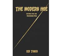 The Modern Hoe: 50 Notes for the Discerning Man Guide to Spotting Toxic Relationships and Reclaiming Your Peace | Biblical Wisdom for Navigating Modern Dating and Avoiding Manipulative Women