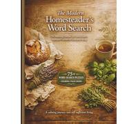 The Modern Homesteader’s Word Search: 75+ Relaxing Puzzles for Herb Gardening, Backyard Farming, Sustainable Living & Self-Sufficiency | Includes 13 Chapters with Word Searches and Coloring Pages