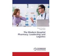 The Modern Hospital Pharmacy: Leadership and Logistics