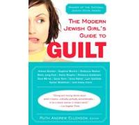 The Modern Jewish Girls Guide To Guilt (ebook)