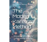 The Modern Karezza Method: Relaxed Lovemaking for Long Lasting Intimacy
