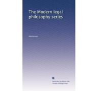 The Modern legal philosophy series: Volume 1