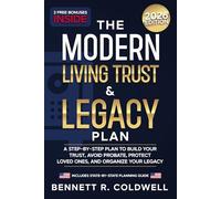 The Modern Living Trust & Legacy Plan: A Step-by-Step Plan to Build Your Trust, Avoid Probate, Protect Loved Ones, and Organize Your Legacy