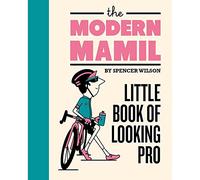 The Modern MAMIL: Little Book of Looking Pro (Mini Books)