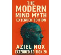 The Modern Mind Myth: Ancient Wisdom for the Digital Age