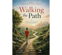 The Modern Mind's Journey : Walking the Path-Book 2: Mindfulness for the Real World