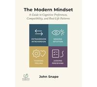 The Modern Mindset: Understanding Personality, Emotions, and Everyday Decisions
