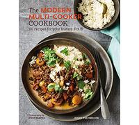 The Modern Multi-cooker Cookbook: 101 Recipes for your Instant Pot®