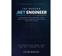 The Modern .NET Engineer: Build Production-Ready Applications with C#, ASP.NET Core, React, PostgreSQL, Docker, AI, GitHub Actions, AWS, and Azure