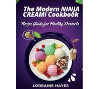 The Modern NINJA CREAMi Cookbook: Recipe Guide for Healthy Desserts